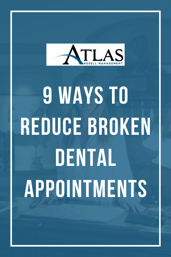 Infographic 9 Ways To Reduce Broken Dental Appointments Atlas Resell
