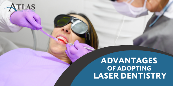 The Advantages of Adopting Laser Dentistry
