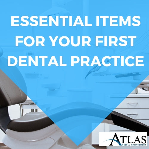 Essential Items For Your First Dental Practice
