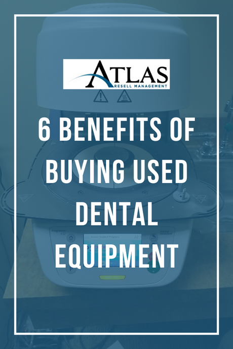 6 Benefits Of Buying Used Dental Equipment