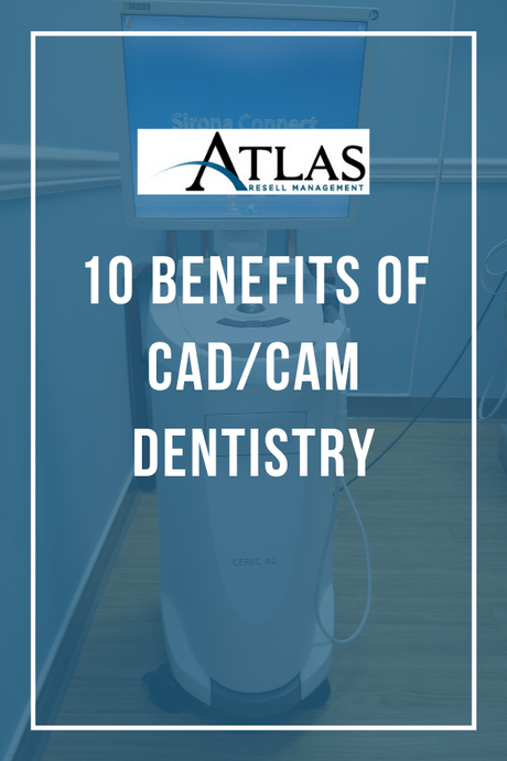 10 Benefits Of CAD/CAM Dentistry